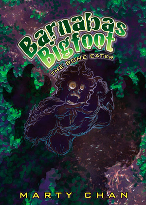 Barnabas Bigfoot: The Bone Eater by Marty Chan