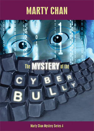 The Mystery of the Cyber Bully by Marty Chan
